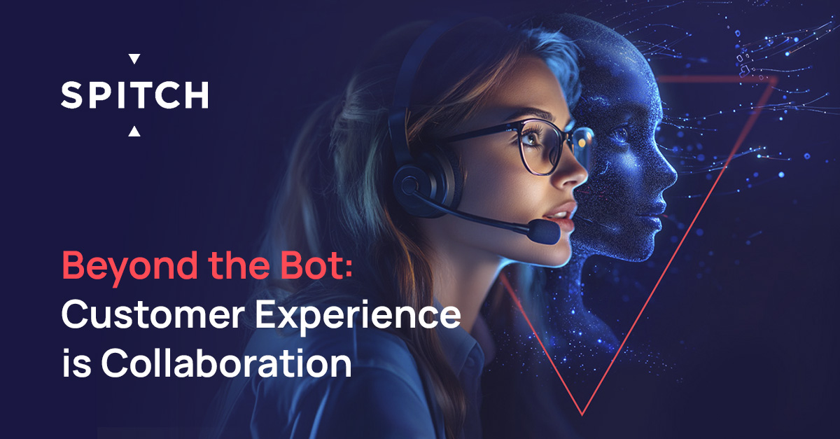 Beyond the Bot: Customer Experience is Collaboration