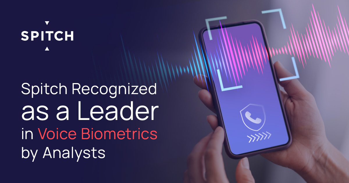 Spitch Recognized as a Leader in Voice Biometrics by Analysts