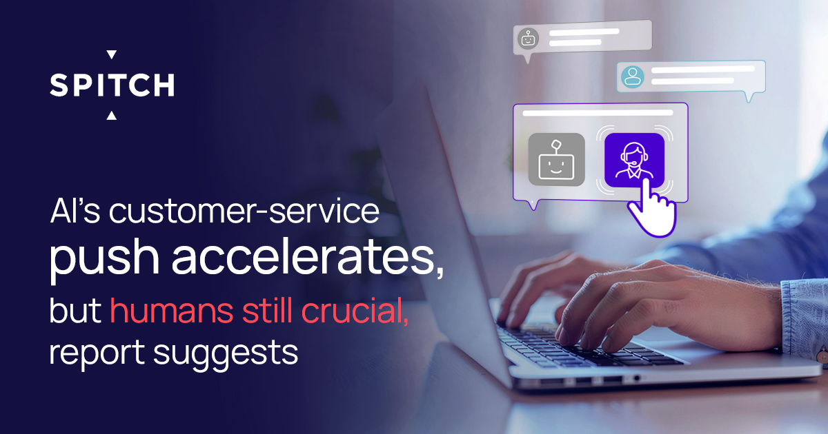 AI’s customer-service push accelerates, but humans still crucial, report suggests