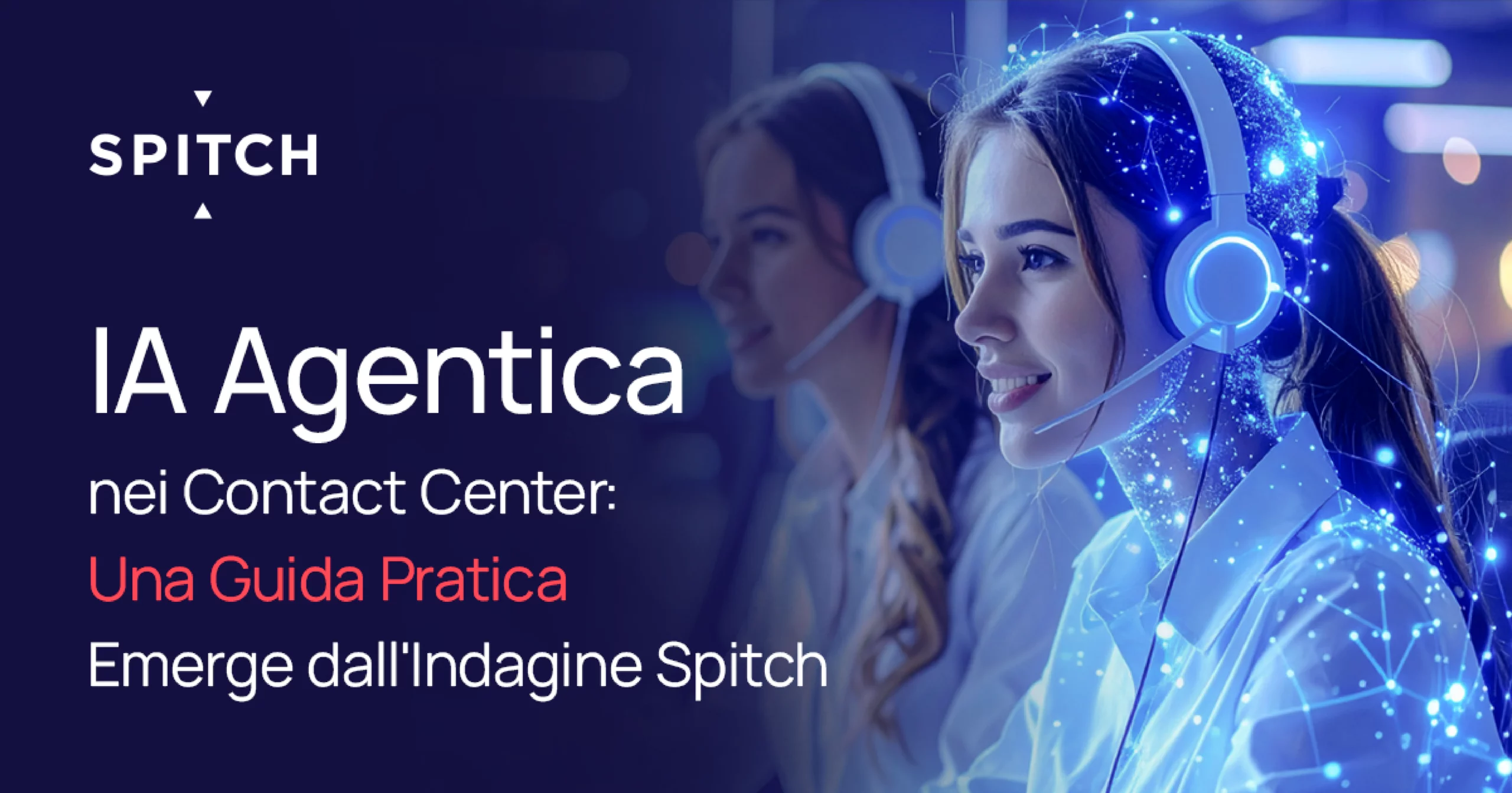 IA Agentica nei Contact Center: Una Guida Pratica Emerge dall’Indagine Spitch