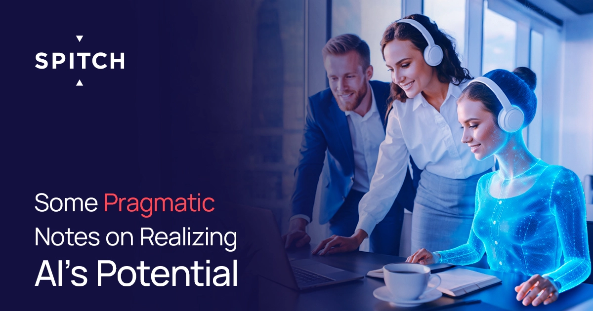 Some Pragmatic Notes on Realizing AI’s Potential