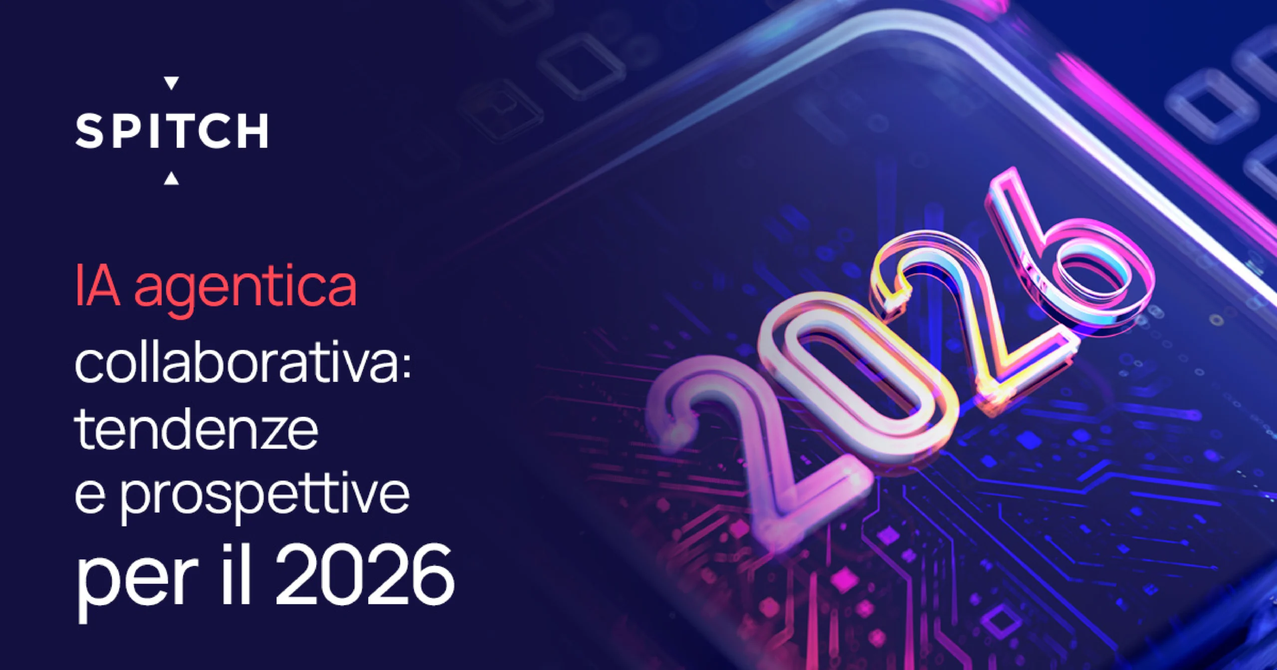 Tendenze 2026: cosa riserva il futuro per l’IA agentica collaborativa