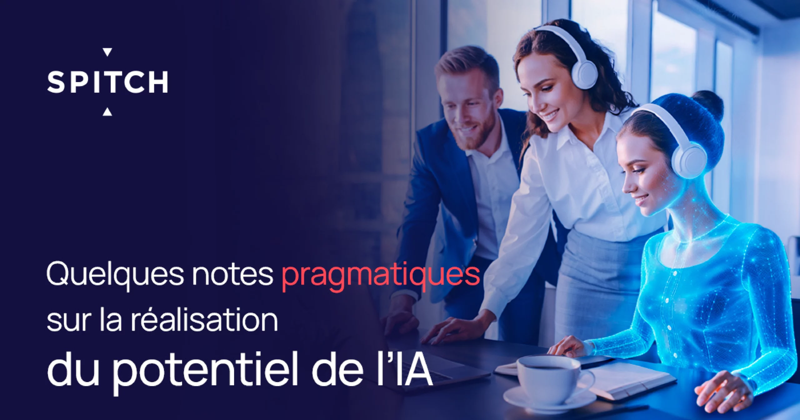 Quelques notes pragmatiques sur la réalisation du potentiel de l’IA