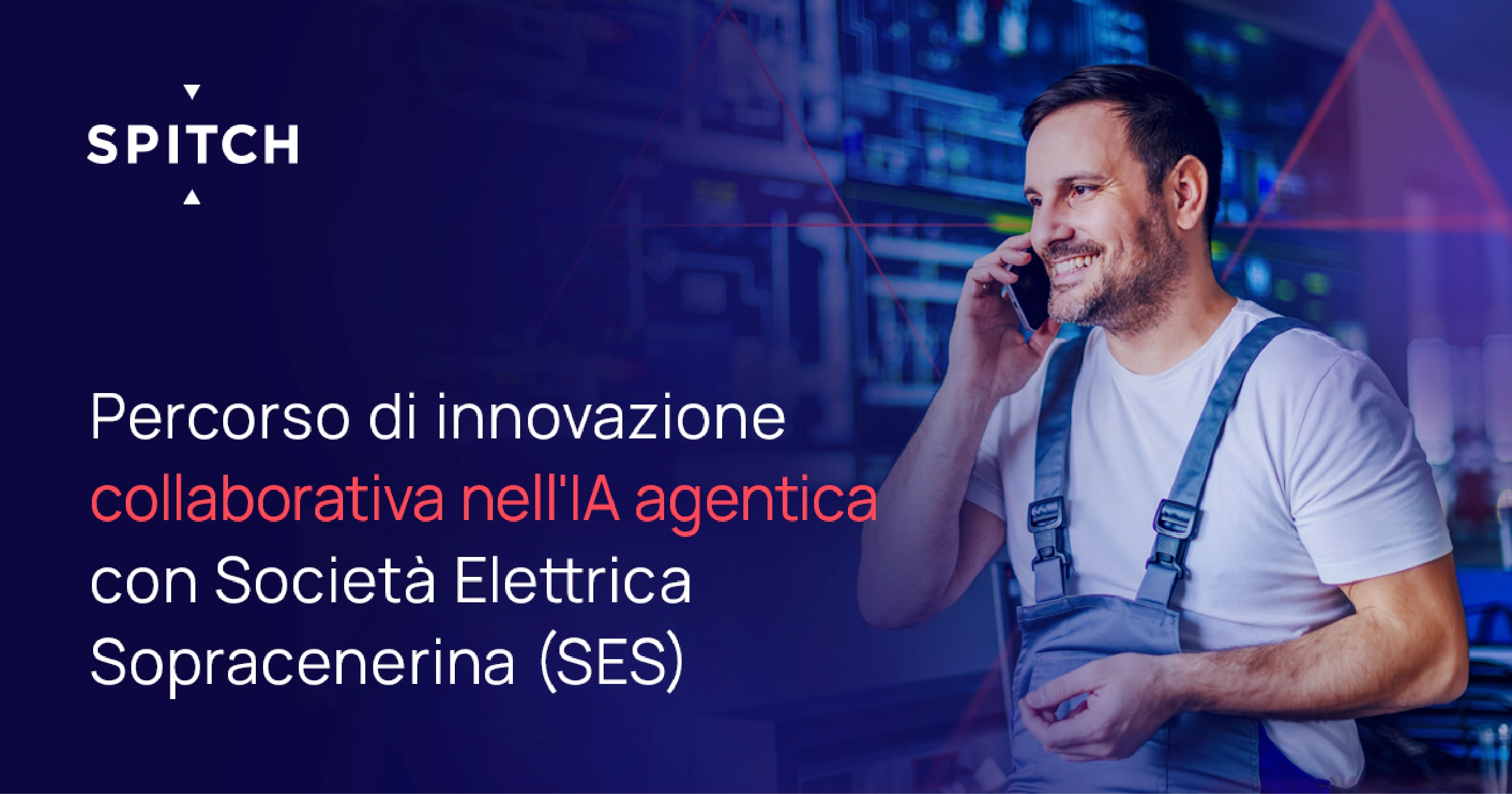 Percorso di innovazione collaborativa nell’IA agentica con Società Elettrica Sopracenerina (SES)