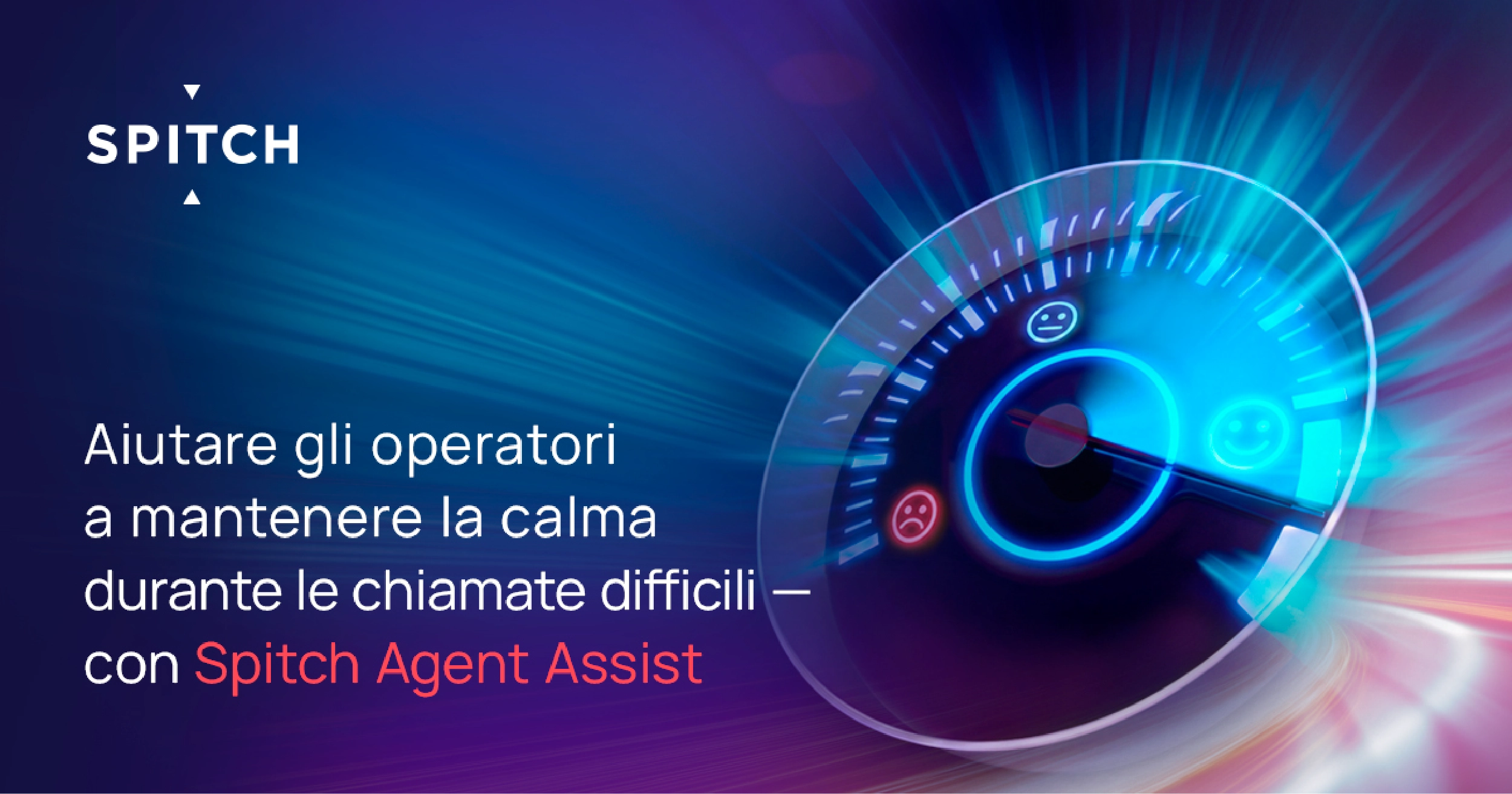 Aiutare gli operatori a mantenere la calma durante le chiamate difficili – con Spitch Agent Assist