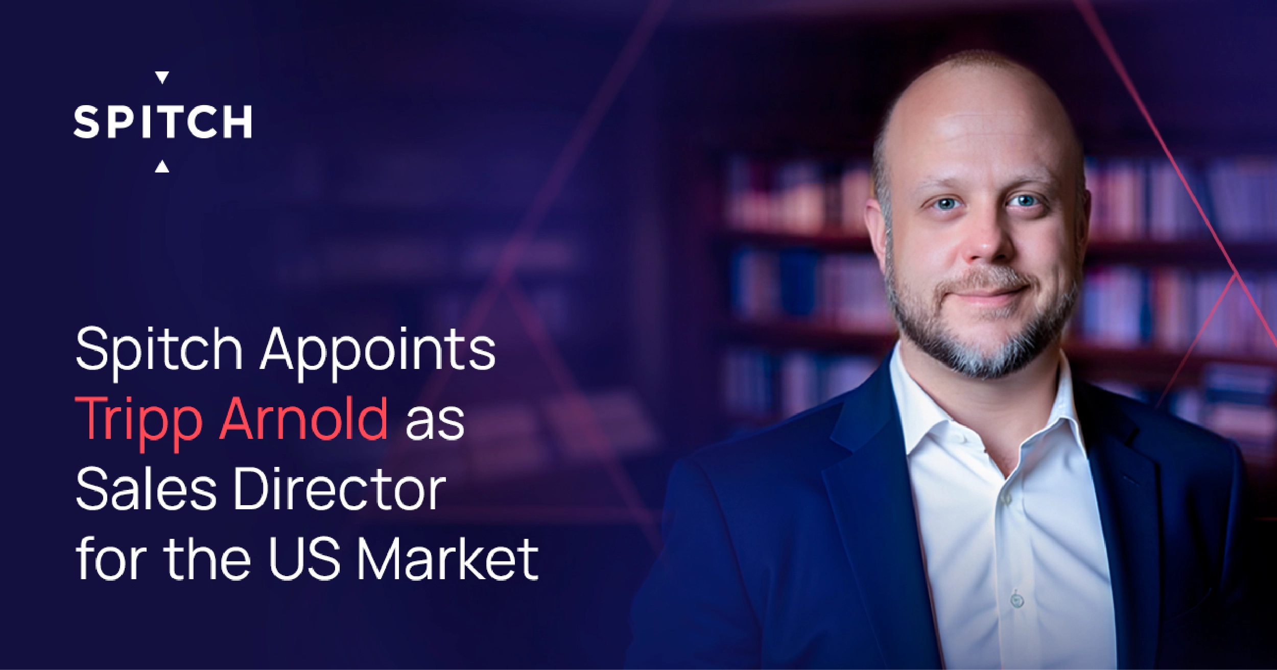 Spitch Appoints Tripp Arnold as Sales Director for the US Market